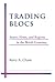 Trading Blocs: States, Firms, and Regions in the World Economy (Michigan Studies In International Political Economy)
