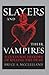 Slayers and Their Vampires by Bruce McClelland