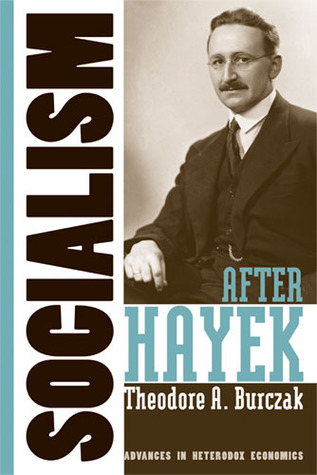 Socialism after Hayek (Advances In Heterodox Economics)