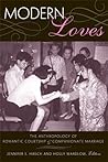 Modern Loves: The Anthropology of Romantic Courtship and Companionate Marriage