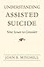 Understanding Assisted Suicide: Nine Issues to Consider (Writers On Writing)