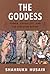The Goddess: Power, Sexuali...
