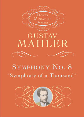 Symphony No. 8: "Symphony of a Thousand" (Dover Miniature Scores: Orchestral)