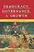 Democracy, Governance, and Growth (Economics, Cognition, And Society)