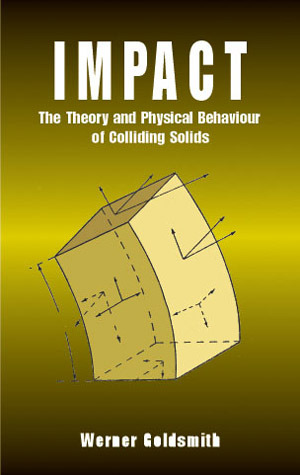 Impact: The Theory and Physical Behaviour of Colliding Solids (Paperback)