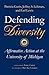 Defending Diversity: Affirmative Action at the University of Michigan