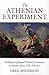 Athenian Experiment by Greg   Anderson