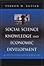 Social Science Knowledge and Economic Development: An Institutional Design Perspective (Economics, Cognition, And Society)