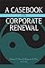 A Casebook on Corporate Renewal