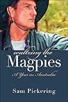 Waltzing the Magpies: A Year in Australia
