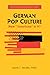 German Pop Culture: How "American" Is It? (Social History, Popular Culture, And Politics In Germany)