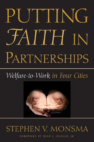Putting Faith in Partnerships: Welfare-to-Work in Four Cities (Contemporary Political And Social Issues)