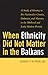 When Ethnicity Did Not Matter in the Balkans: A Study of Identity in Pre-Nationalist Croatia, Dalmatia, and Slavonia in the Medieval and Early-Modern Periods