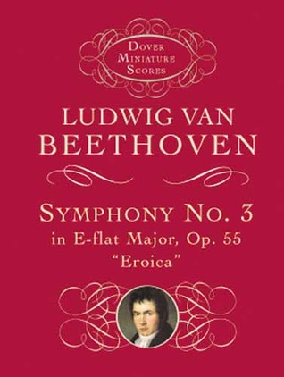 Symphony No. 3 in E-flat Major, Op. 55: Eroica (Dover Miniature Scores)
