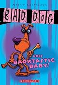 Bad Dog Goes Barktastic Baby!