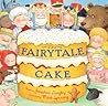 The Fairytale Cake by Mark Sperring
