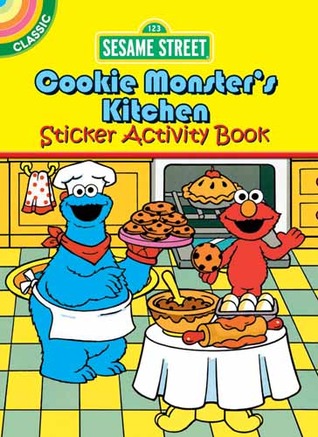 Sesame Street Classic Cookie Monster's Kitchen Sticker Activity Book (Sesame Street Activity Books)