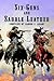 Six-Guns and Saddle Leather by Ramon F. Adams