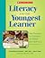 Literacy and the Youngest L...