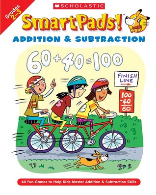 Smart Pads! Addition & Subtraction Grades 2-3: 40 Fun Games to Help Kids Master Addition & Subtraction Skills