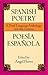 Spanish Poetry: A Dual-Language Anthology 16th-20th Centuries
