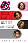 6X: Loud, Fast, & Out of Control