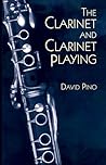 The Clarinet and Clarinet Playing by David Pino