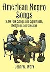 American Negro Songs by John W. Work