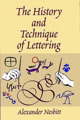 The History and Technique of Lettering (Lettering, Calligraphy, Typography)