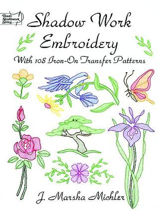 Shadow Work Embroidery: With 108 Iron-on Transfer Patterns
