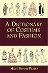 A Dictionary of Costume and Fashion by Mary Brooks Picken