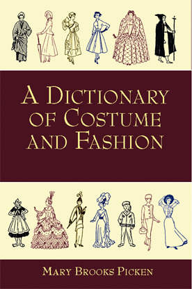 A Dictionary of Costume and Fashion: Historic and Modern (Dover Fashion and Costumes)