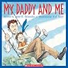 My Daddy And Me by Amy E. Sklansky My Daddy And Me by Amy E. Sklansky