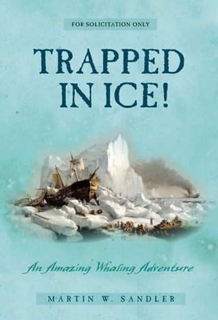 Trapped In Ice!: An Amazing True Whaling Adventure (Hardcover)