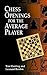 Chess Openings for the Aver...