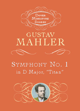 Symphony No. 1 in D Major: "Titan" (Dover Miniature Scores: Orchestral)