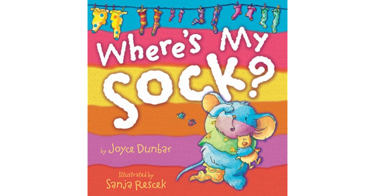 Where's My Sock? by Joyce Dunbar