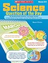 Science Question of the Day: 180 Standards-Based Questions That Engage Students in Quick Review of Key Content―and Get Them Ready for the Tests