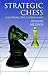 Strategic Chess: Mastering the Closed Game (Dover Chess)