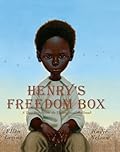 Henry&#x27;s Freedom Box: A True Story from the Underground Railroad 