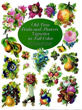 Old-Time Fruits and Flowers Vignettes in Full Color (Dover Pictorial Archive Series)