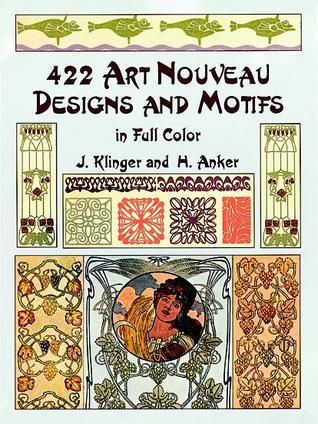 422 Art Nouveau Designs and Motifs in Full Color (Dover Pictorial Archive Series)