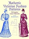 Authentic Victorian Fashion Patterns by Kristina Harris