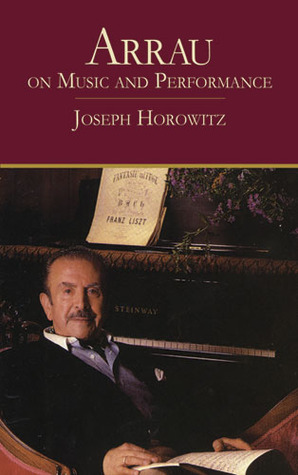 Arrau on Music and Performance (Dover Books On Music: Piano)