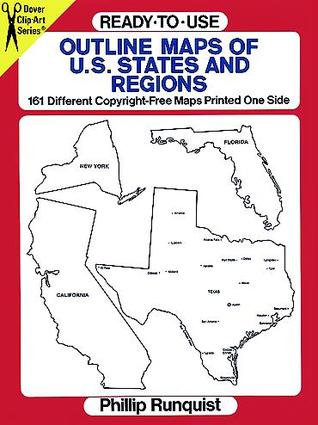 Ready-to-Use Outline Maps of the U.S. States and Regions: 159 Different Copyright-Free Maps Printed One Side (Dover Clip Art)