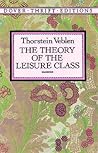 The Theory of the Leisure Class by Thorstein Veblen