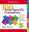 100 Trait–Specific Comments: A Quick Guide for Giving Constructive Feedback on Student Writing