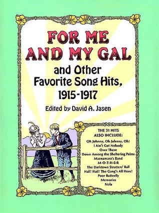 For Me and My Gal and Other Favorite Song Hits, 1915-1917 (Paperback)