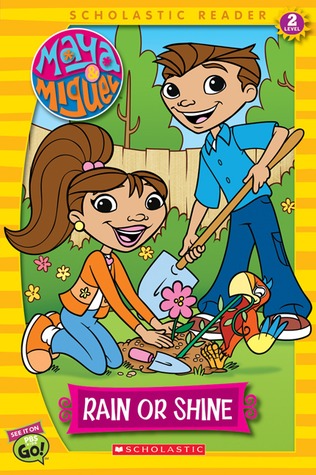 Rain or Shine (Maya & Miguel #4: Scholastic Reader Level 2)