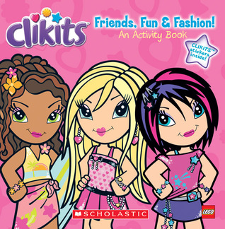 Clikits: Friends, Fun & Fashion!: An Activity Book (Lego)